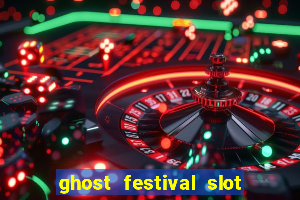 ghost festival slot free play