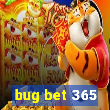 bug bet 365