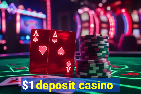 $1 deposit casino