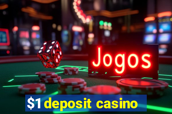 $1 deposit casino