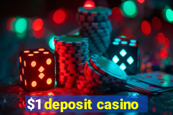 $1 deposit casino