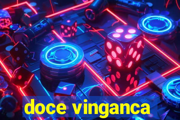 doce vinganca