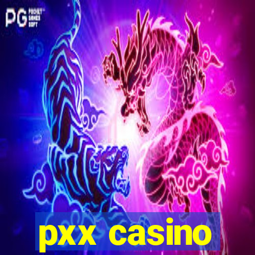 pxx casino