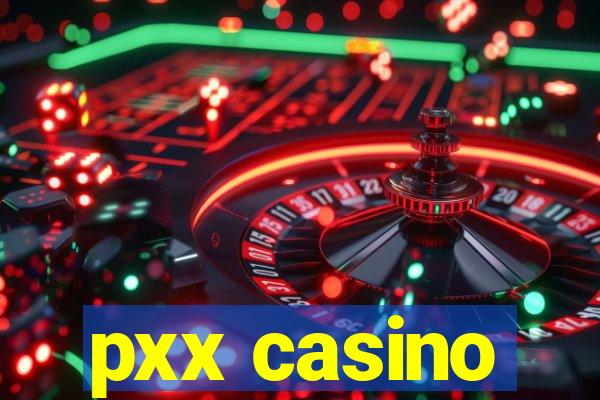 pxx casino