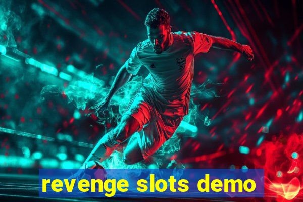 revenge slots demo