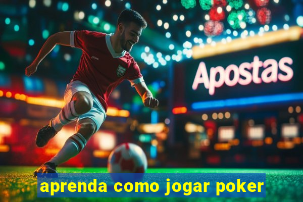 aprenda como jogar poker