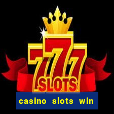 casino slots win real cash