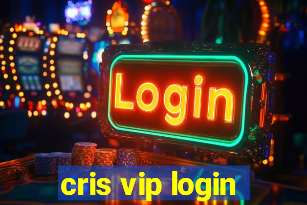 cris vip login