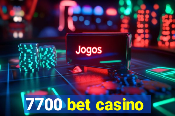 7700 bet casino