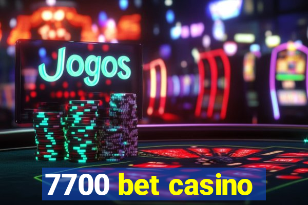 7700 bet casino