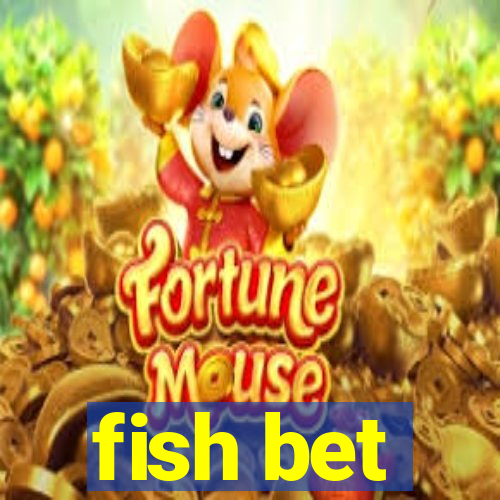 fish bet