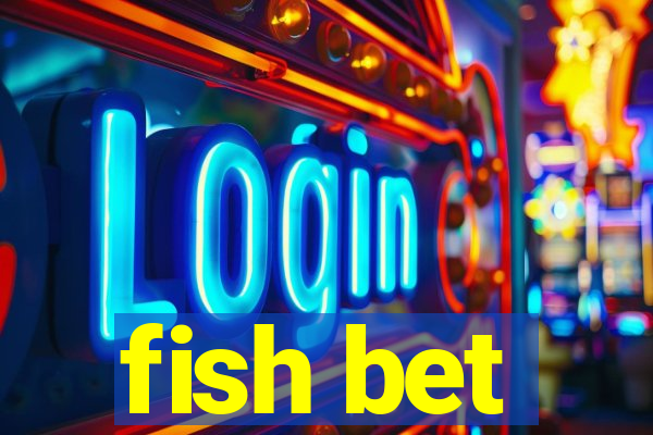 fish bet