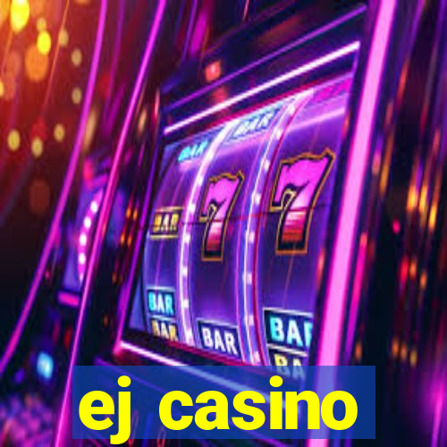 ej casino