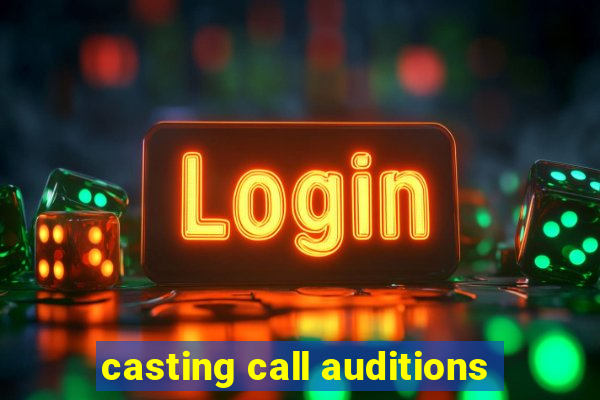 casting call auditions