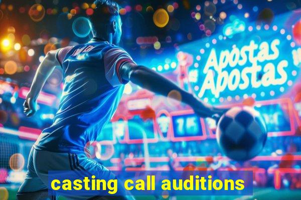 casting call auditions