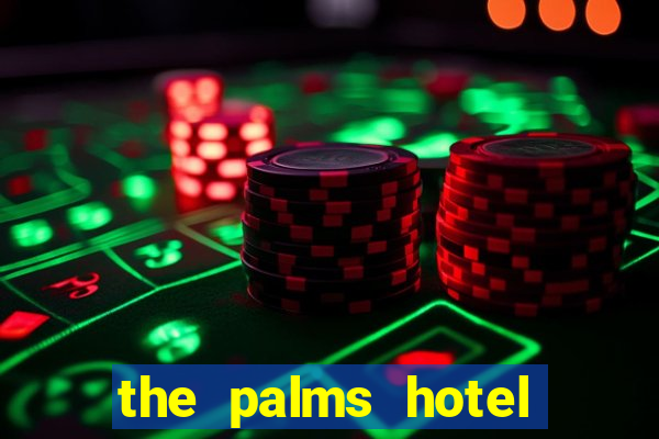 the palms hotel and casino