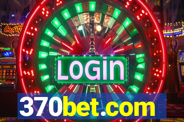 370bet.com