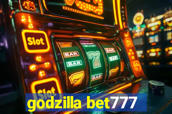 godzilla bet777