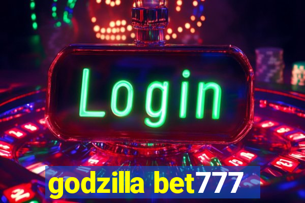 godzilla bet777