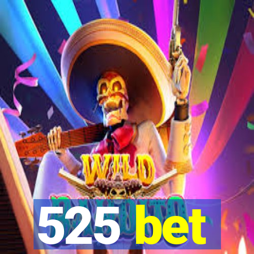 525 bet