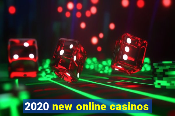 2020 new online casinos