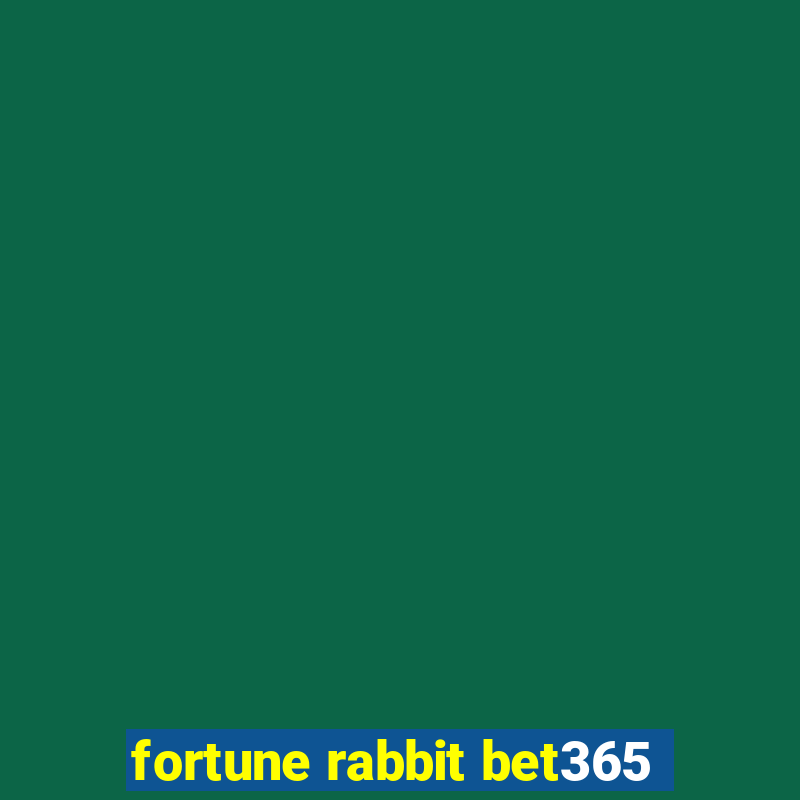 fortune rabbit bet365