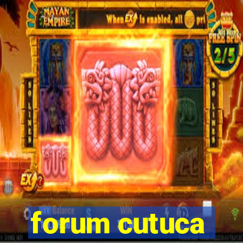 forum cutuca