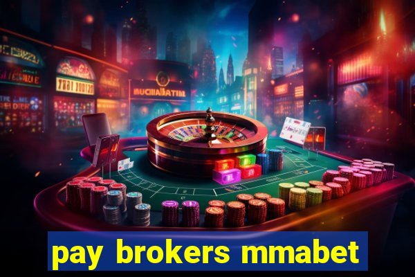 pay brokers mmabet