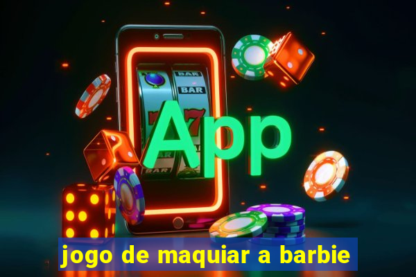 jogo de maquiar a barbie