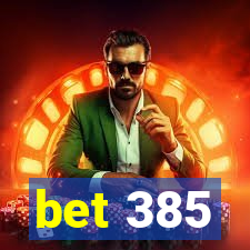 bet 385