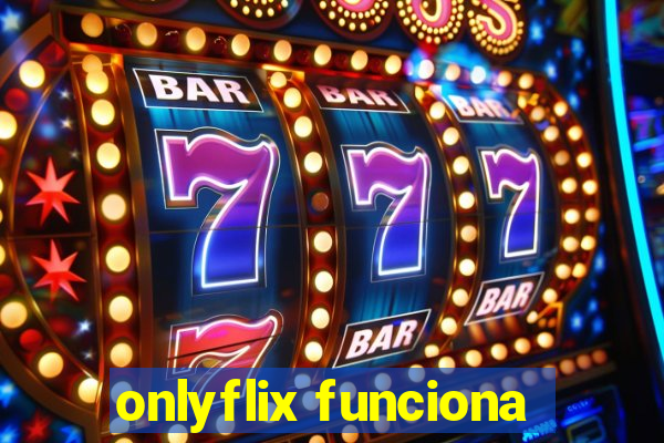 onlyflix funciona