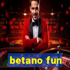 betano fun