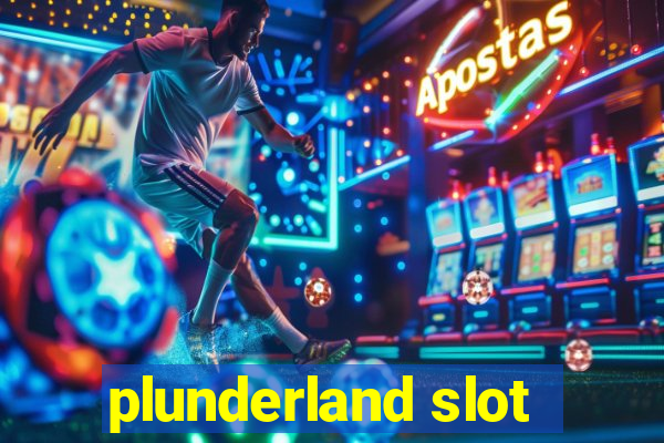 plunderland slot