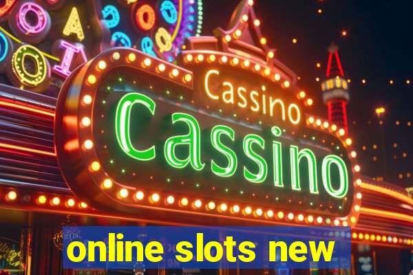 online slots new