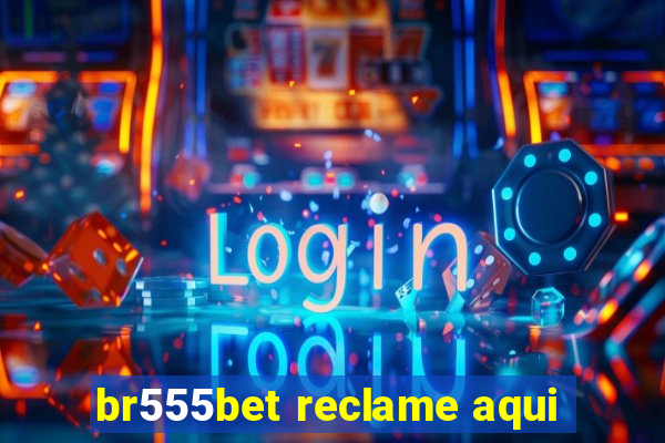 br555bet reclame aqui