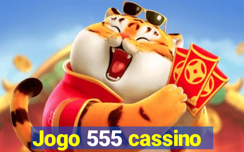 Jogo 555 cassino