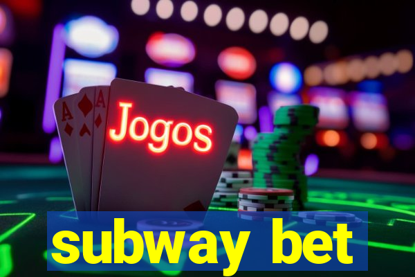 subway bet