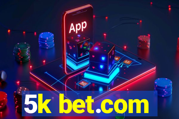 5k bet.com