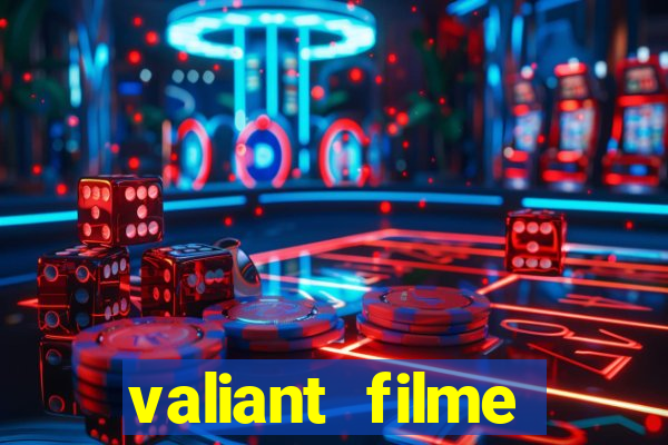 valiant filme completo dublado