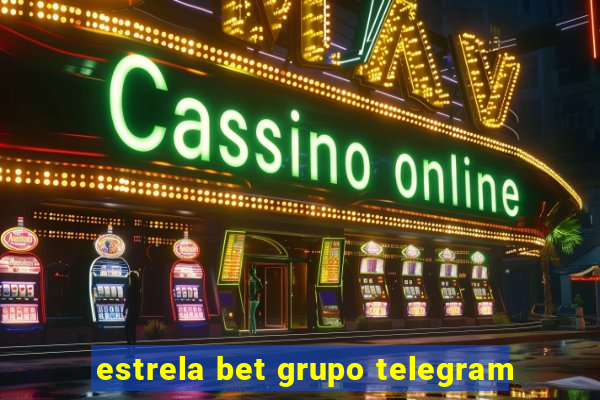 estrela bet grupo telegram