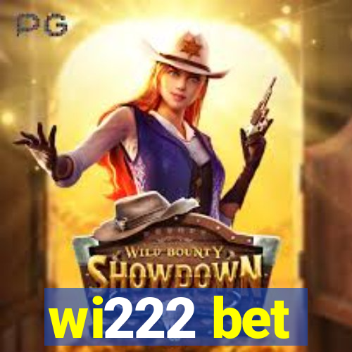 wi222 bet