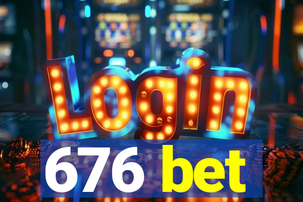 676 bet