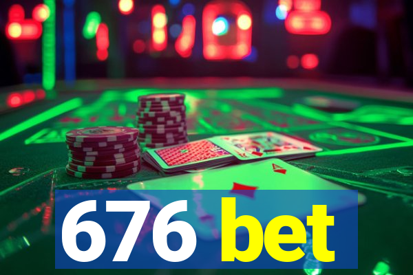 676 bet