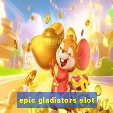 epic gladiators slot