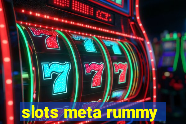 slots meta rummy