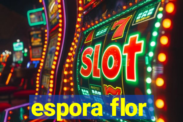 espora flor