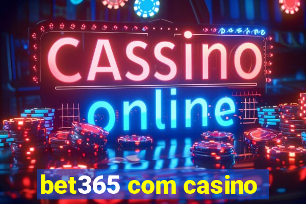 bet365 com casino