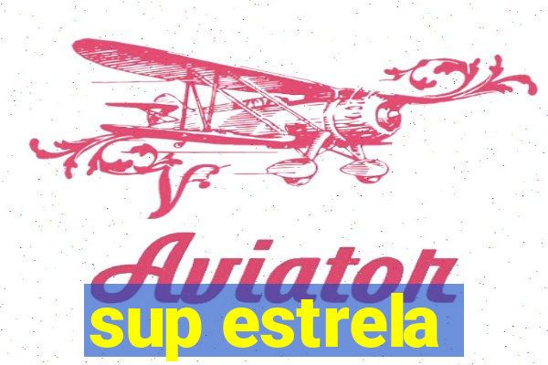 sup estrela