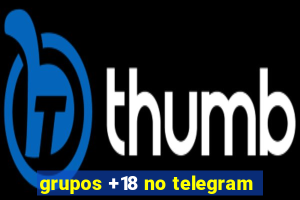 grupos +18 no telegram