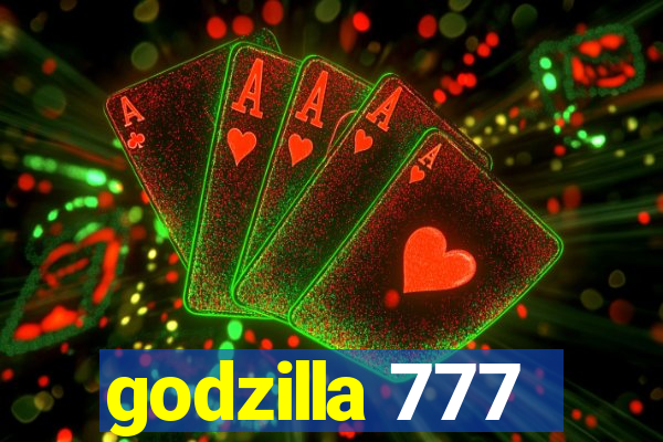 godzilla 777